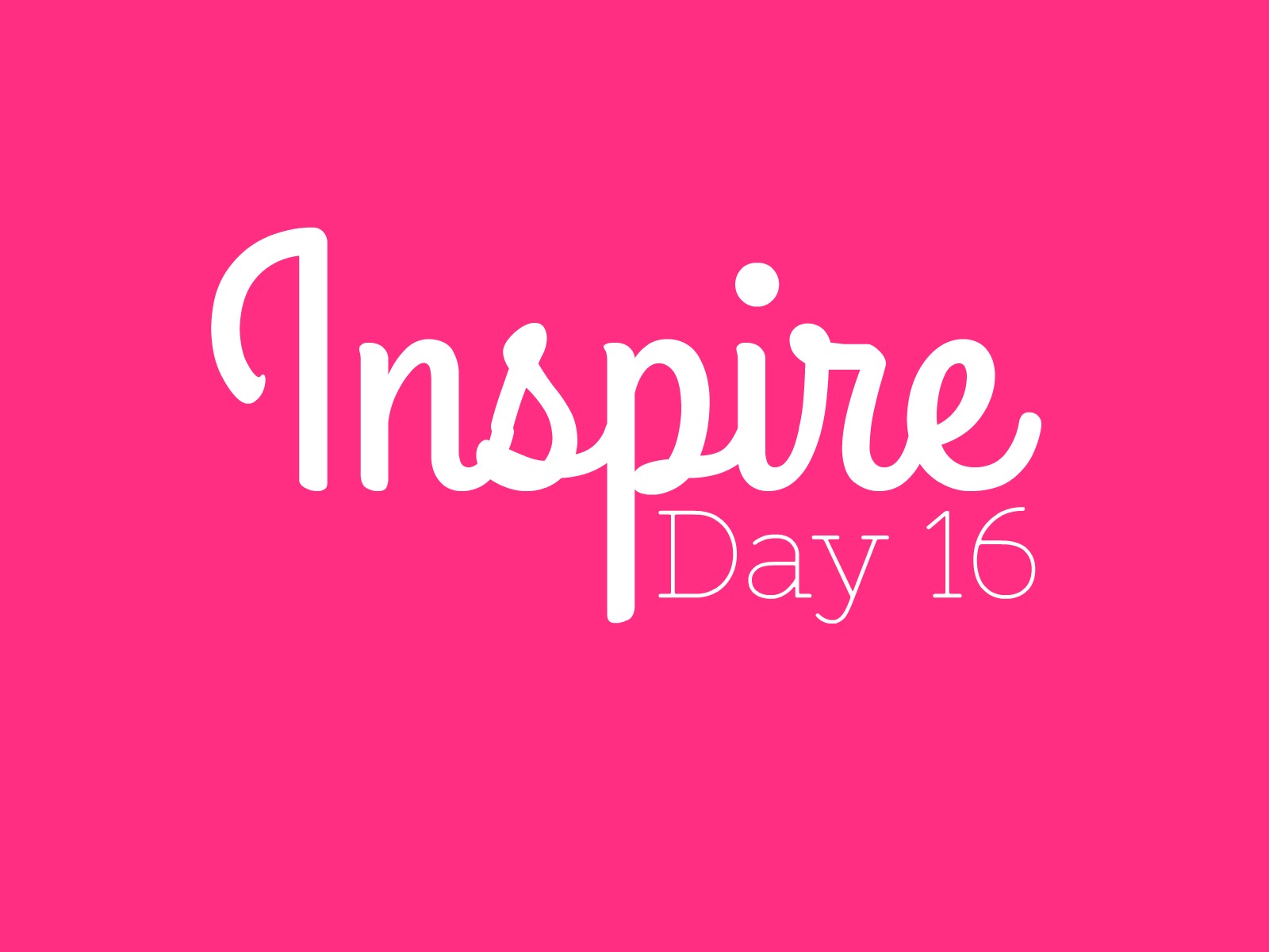 Inspire! Day 16- Ericka graphic